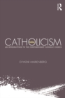 Catholicism Today : An Introduction to the Contemporary Catholic Church - eBook
