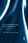 Accommodating Muslims under Common Law : A Comparative Analysis - eBook
