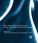 The International Economic Crisis and the Post-Soviet States - eBook