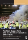 Football Supporters and the Commercialisation of Football : Comparative Responses across Europe - eBook