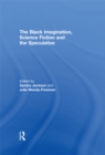 The Black Imagination, Science Fiction and the Speculative - eBook