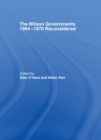 The Wilson Governments 1964-1970 Reconsidered - eBook