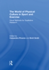The World of Physical Culture in Sport and Exercise : Visual Methods for Qualitative Research - eBook