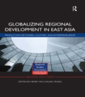 Globalizing Regional Development in East Asia : Production Networks, Clusters, and Entrepreneurship - eBook