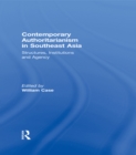 Contemporary Authoritarianism in Southeast Asia : Structures, Institutions and Agency - eBook