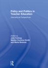 Policy and Politics in Teacher Education : International Perspectives - eBook