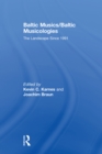 Baltic Musics/Baltic Musicologies : The Landscape Since 1991 - eBook