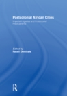 Postcolonial African Cities : Imperial Legacies and Postcolonial Predicament - eBook