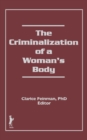 The Criminalization of a Woman's Body - eBook