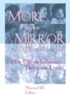 More than a Mirror : How Clients Influence Therapists' Lives - eBook
