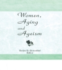 Women, Aging, and Ageism - eBook