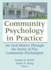 Community Psychology in Practice : An Oral History Through the Stories of Five Community Psychologists - eBook