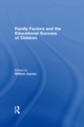 Family Factors and the Educational Success of Children - eBook