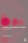 Libraries and Graduate Students : Building Connections - eBook