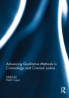 Advancing Qualitative Methods in Criminology and Criminal Justice - eBook