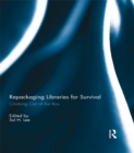 Repackaging Libraries for Survival : Climbing Out of the Box - eBook