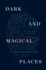 Dark and Magical Places : The Neuroscience of Navigation - eBook
