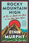 Rocky Mountain High : A Tale of Boom and Bust in the New Wild West - eBook