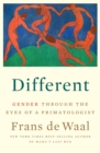 Different : Gender Through the Eyes of a Primatologist - eBook