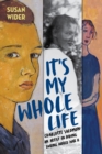 It's My Whole Life : Charlotte Salomon: An Artist in Hiding During World War II - eBook