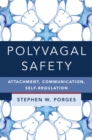 Polyvagal Safety : Attachment, Communication, Self-Regulation - eBook