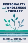 Personality and Wholeness in Therapy : Integrating 9 Patterns of Developmental Pathways in Clinical Practice - Book