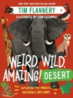 Weird, Wild, Amazing! Desert - Exploring the World`s Incredible Drylands - Book
