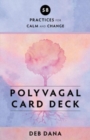 Polyvagal Card Deck : 58 Practices for Calm and Change - Book