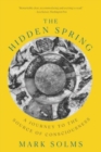 The Hidden Spring - A Journey to the Source of Consciousness - Book