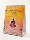 Trauma-Informed Yoga Flip Chart : A Teaching Tool for Healing Professionals - Book