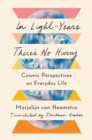In Light-Years There's No Hurry : Cosmic Perspectives on Everyday Life - Book