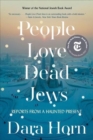 People Love Dead Jews : Reports from a Haunted Present - Book