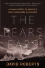 The Bears Ears : A Human History of America's Most Endangered Wilderness - Book