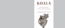 Koala : A Natural History and an Uncertain Future - Book