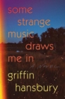 Some Strange Music Draws Me In - A Novel - Book
