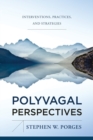 Polyvagal Perspectives : Interventions, Practices, and Strategies - eBook