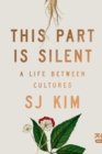 This Part Is Silent : A Life Between Cultures - eBook