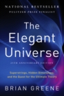 The Elegant Universe : Superstrings, Hidden Dimensions, and the Quest for the Ultimate Theory - eBook