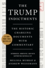 The Trump Indictments : The Historic Charging Documents with Commentary - eBook