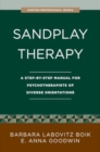 Sandplay Therapy : A Step-by-Step Manual for Psychotherapists of Diverse Orientations - Book