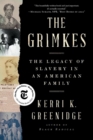 The Grimkes : The Legacy of Slavery in an American Family - eBook