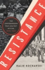 Resistance : The Underground War Against Hitler, 1939-1945 - eBook