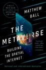 The Metaverse : Fully Revised and Updated Edition: Building the Spatial Internet - eBook