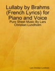 Lullaby by Brahms (French Lyrics) for Piano and Voice - Pure Sheet Music By Lars Christian Lundholm - eBook