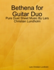 Bethena for Guitar Duo - Pure Duet Sheet Music By Lars Christian Lundholm - eBook