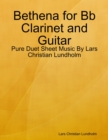 Bethena for Bb Clarinet and Guitar - Pure Duet Sheet Music By Lars Christian Lundholm - eBook