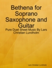 Bethena for Soprano Saxophone and Guitar - Pure Duet Sheet Music By Lars Christian Lundholm - eBook