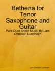 Bethena for Tenor Saxophone and Guitar - Pure Duet Sheet Music By Lars Christian Lundholm - eBook