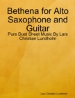Bethena for Alto Saxophone and Guitar - Pure Duet Sheet Music By Lars Christian Lundholm - eBook