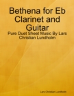 Bethena for Eb Clarinet and Guitar - Pure Duet Sheet Music By Lars Christian Lundholm - eBook